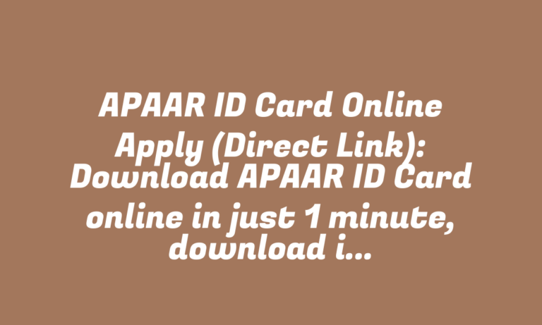 APAAR ID Card Online Apply (Direct Link): Download APAAR ID Card online in just 1 minute, download it from here