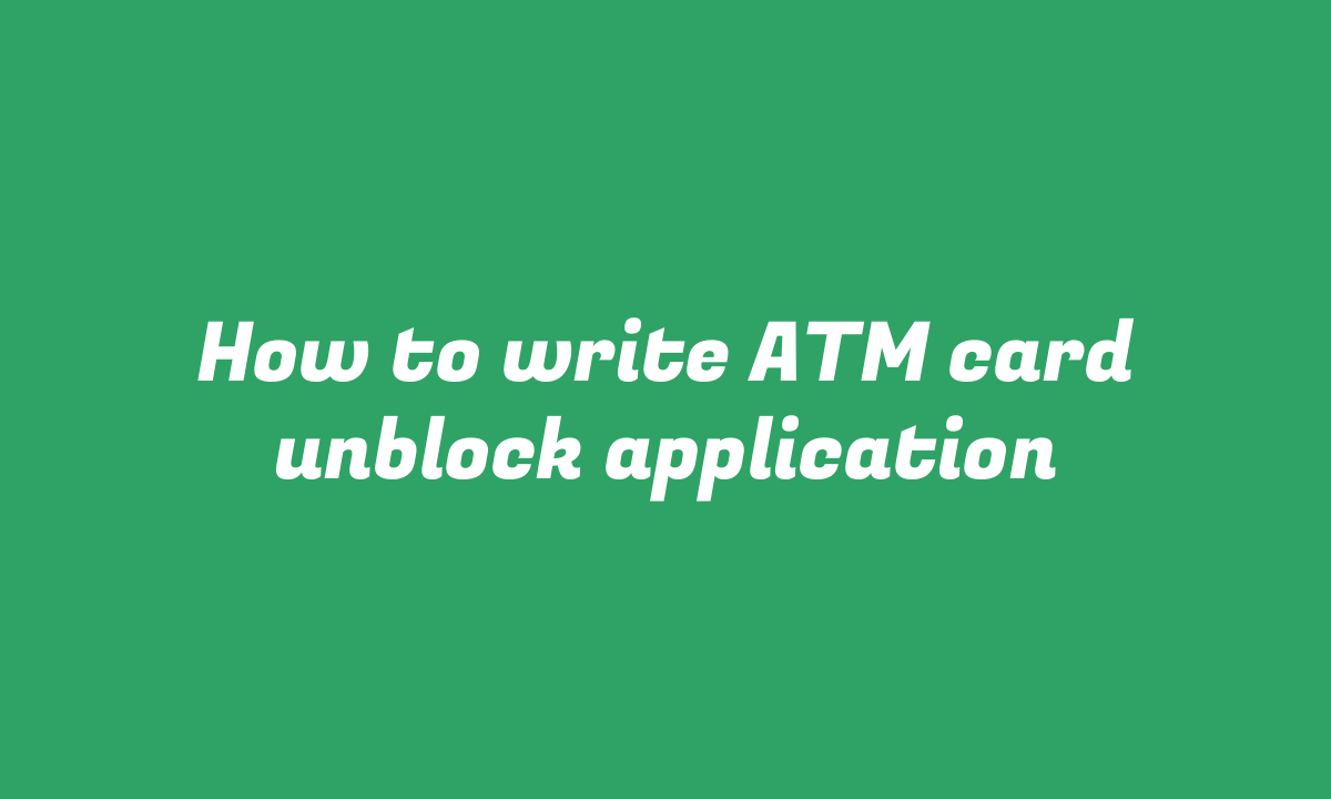 How to write ATM card unblock application