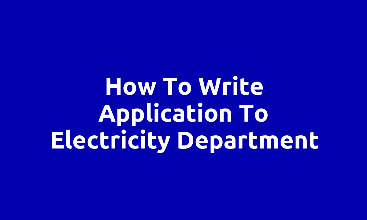 How to write application to electricity department