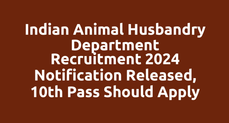 Indian Animal Husbandry Department Recruitment 2024 notification released, 10th pass should apply