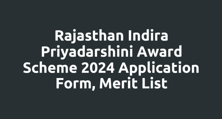 Rajasthan Indira Priyadarshini Award Scheme 2024 Application Form, Merit List