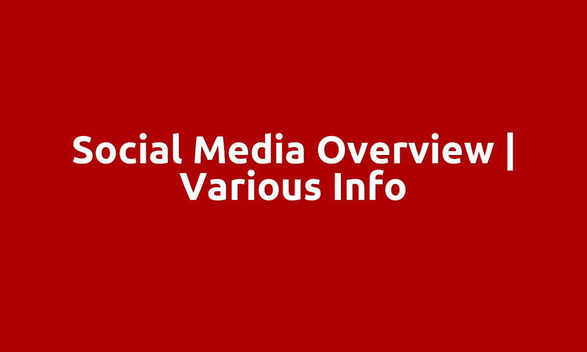 Social media overview | Various info