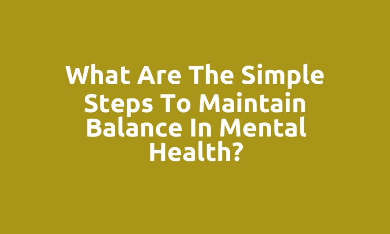 What are the simple steps to maintain balance in mental health?