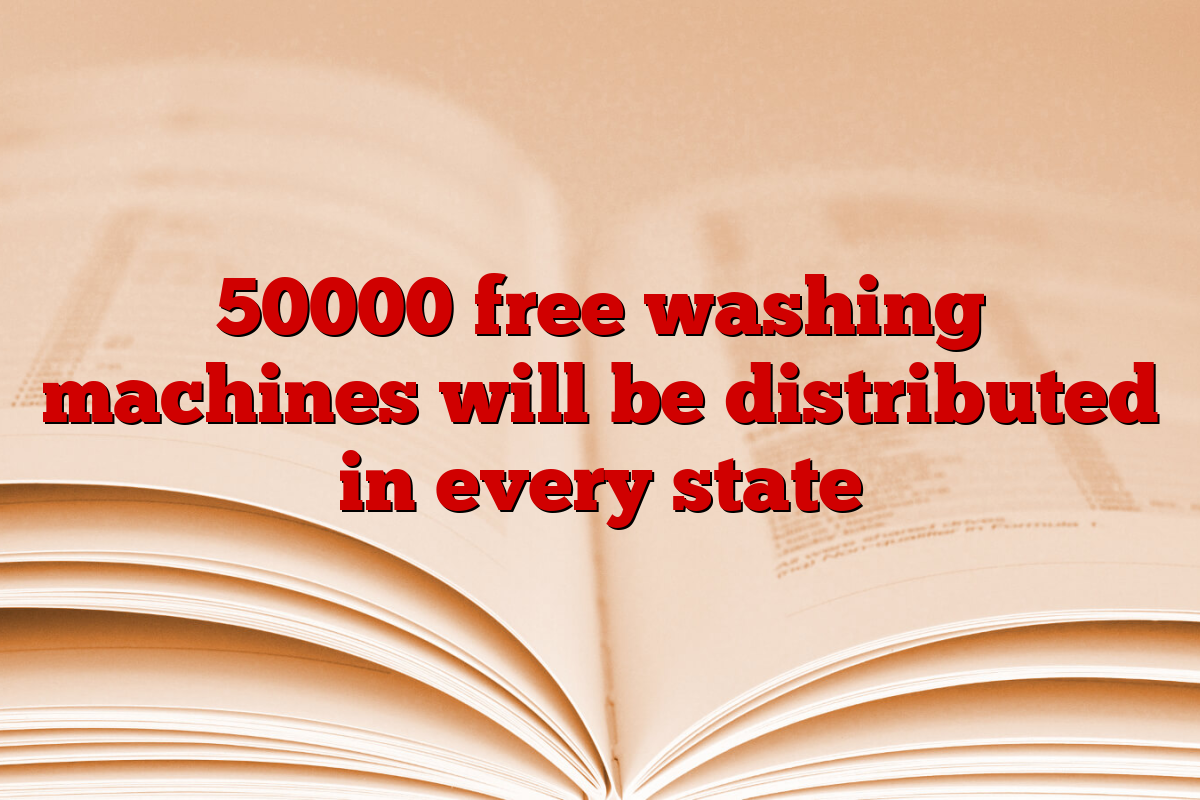 50000 free washing machines will be distributed in every state