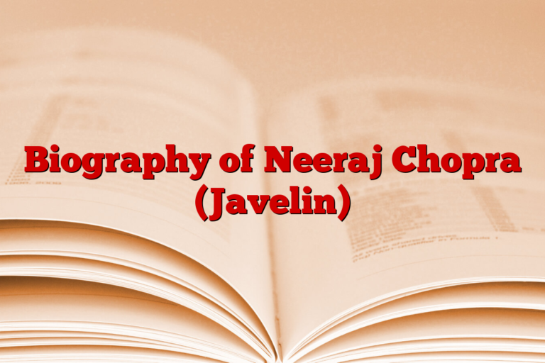 Biography of Neeraj Chopra (Javelin)