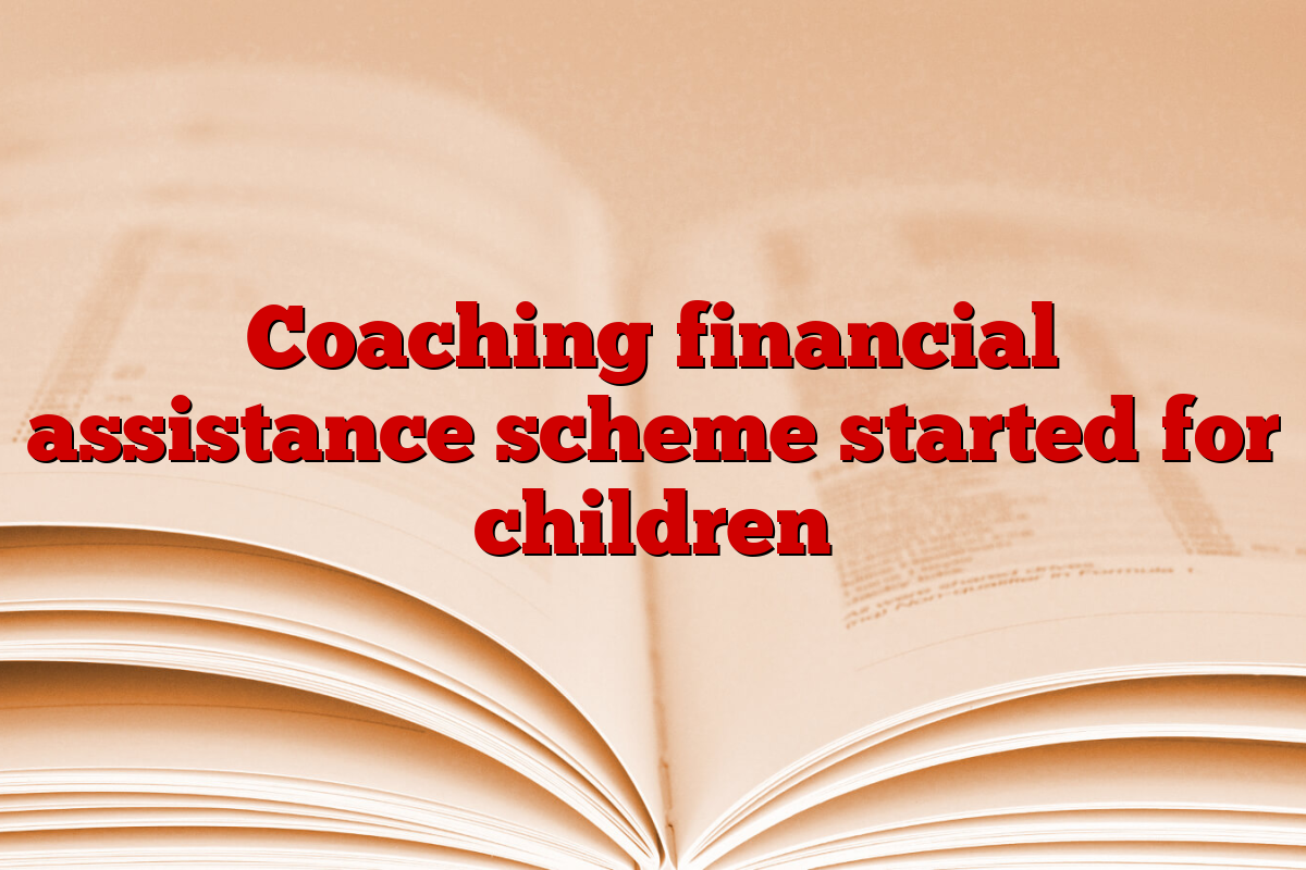 Coaching financial assistance scheme started for children