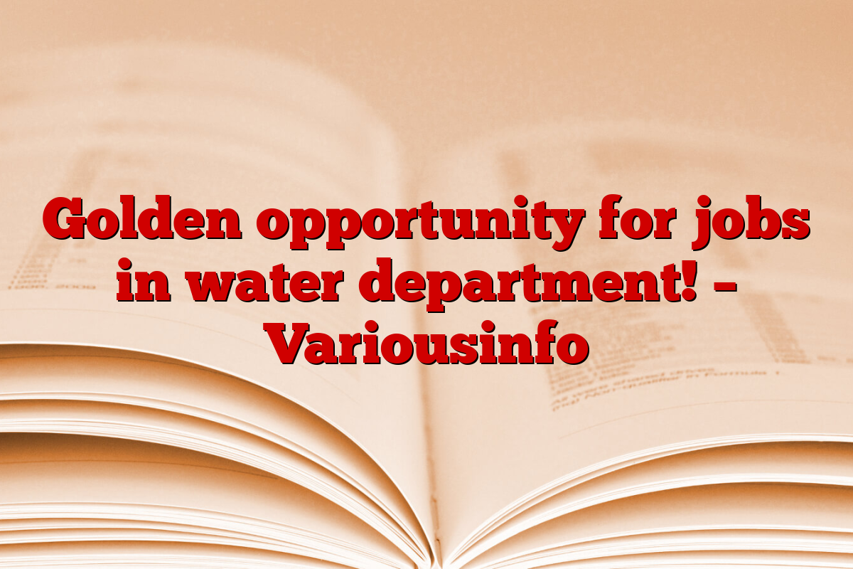 Golden opportunity for jobs in water department! – Variousinfo