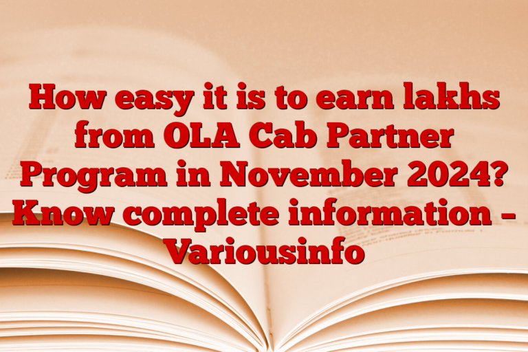 How easy it is to earn lakhs from OLA Cab Partner Program in November 2024? Know complete information – Variousinfo