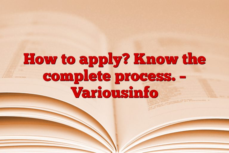 How to apply? Know the complete process. – Variousinfo