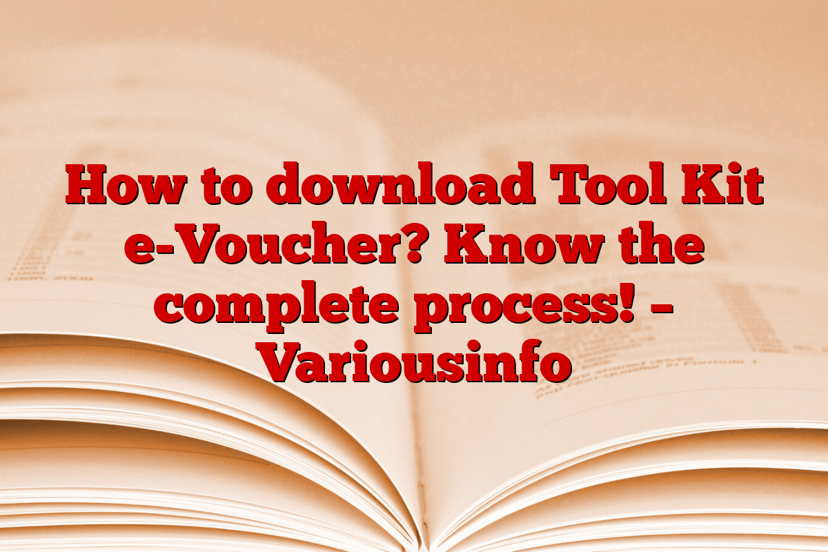 How to download Tool Kit e-Voucher? Know the complete process! – Variousinfo