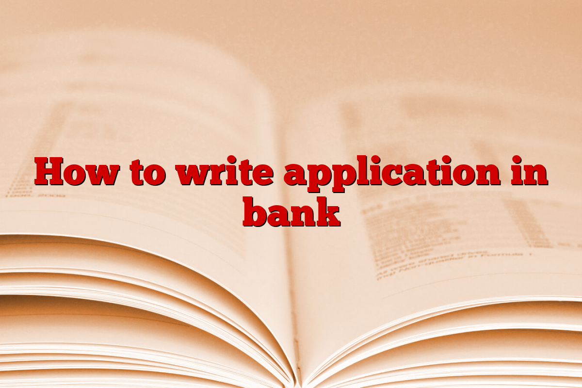 How to write application in bank