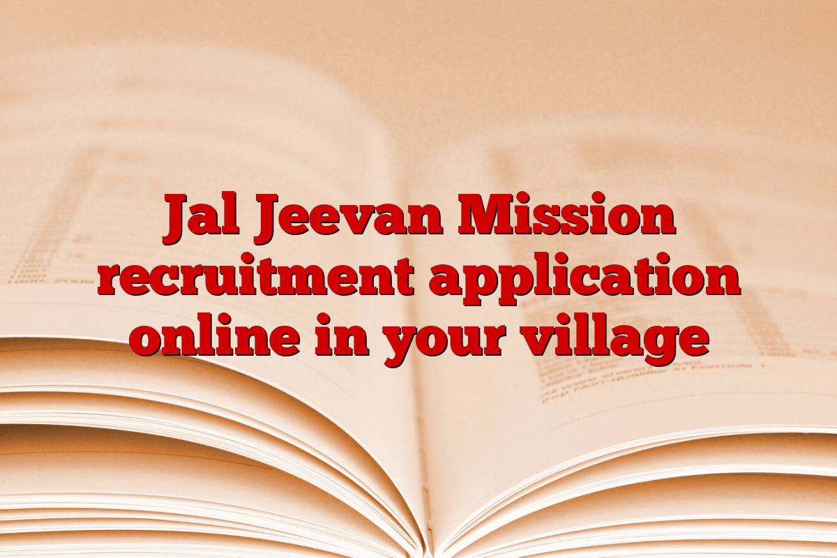 Jal Jeevan Mission recruitment application online in your village