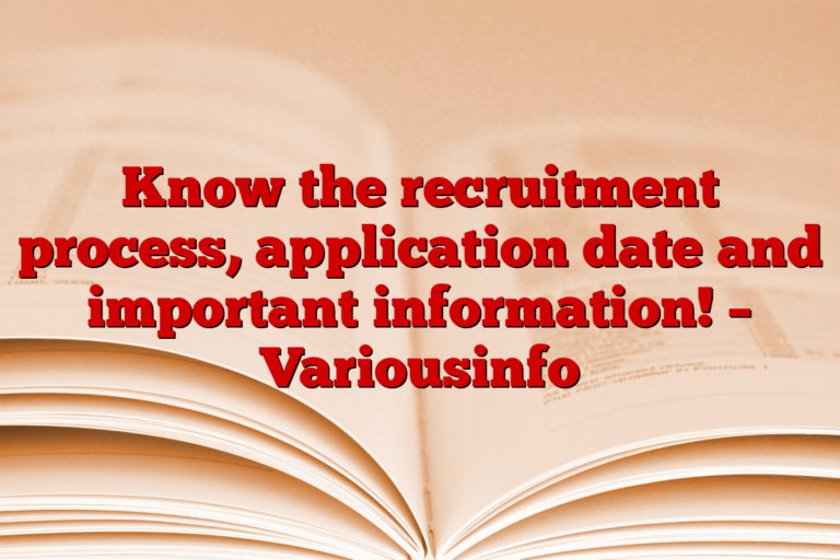 Know the recruitment process, application date and important information! – Variousinfo