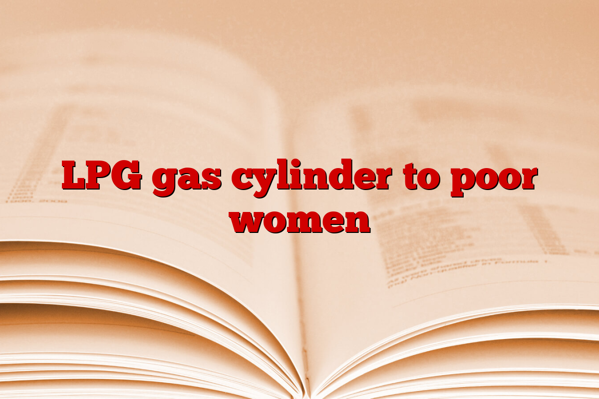 LPG gas cylinder to poor women