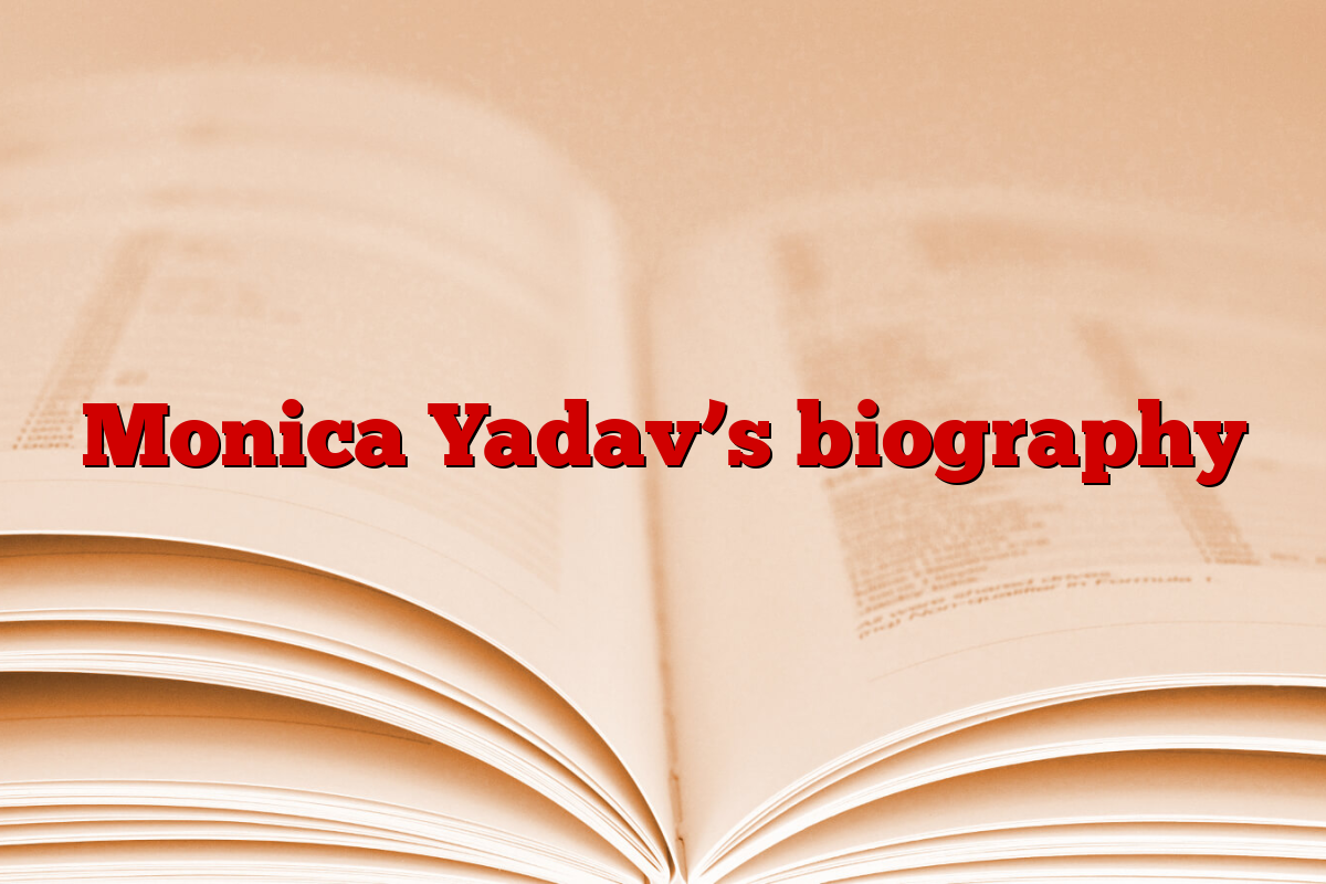 Monica Yadav’s biography