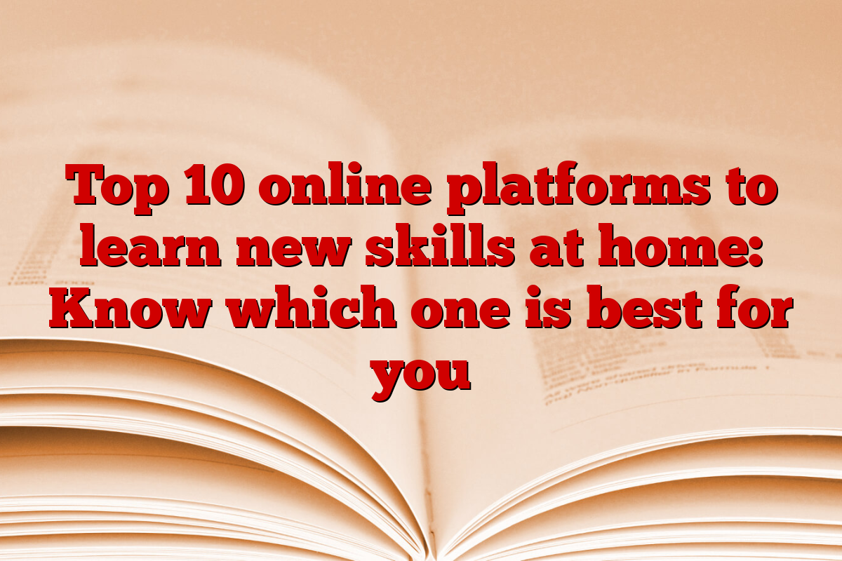 Top 10 online platforms to learn new skills at home: Know which one is best for you