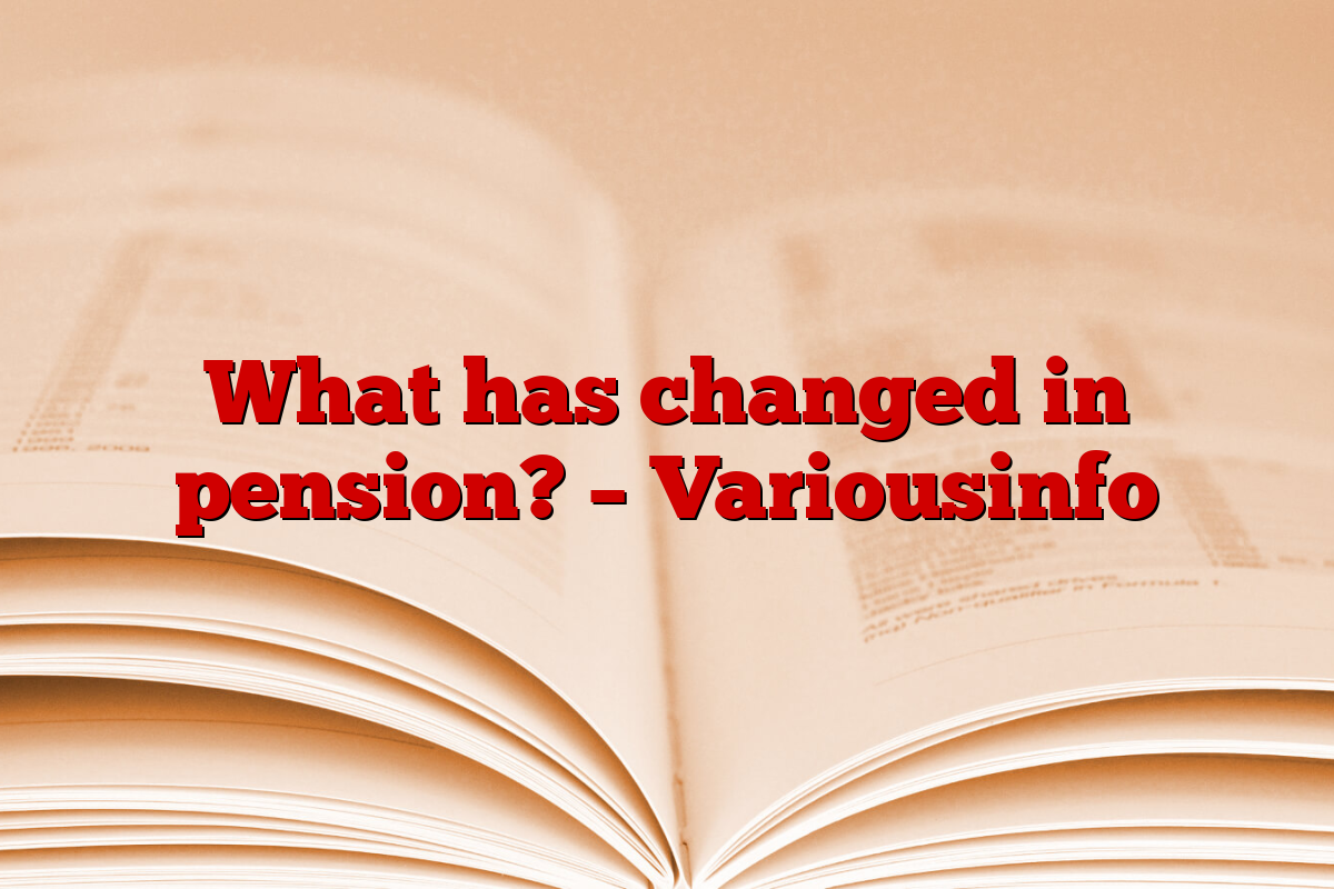 What has changed in pension? – Variousinfo