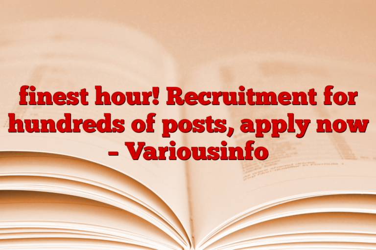 finest hour! Recruitment for hundreds of posts, apply now – Variousinfo