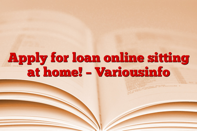 Apply for loan online sitting at home! – Variousinfo