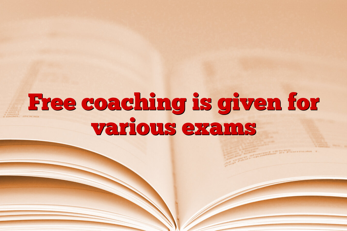 Free coaching is given for various exams