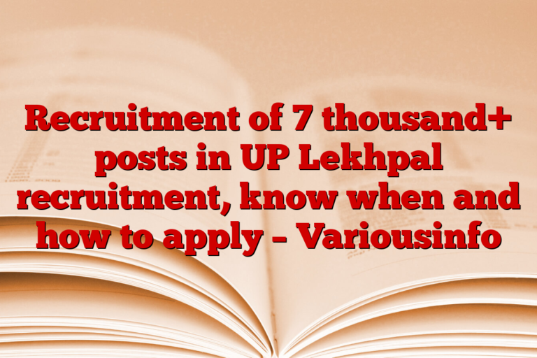 Recruitment of 7 thousand+ posts in UP Lekhpal recruitment, know when and how to apply – Variousinfo