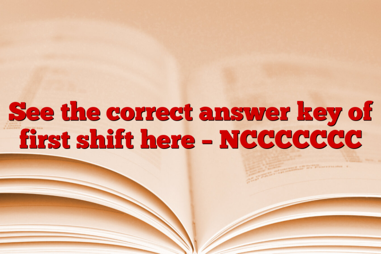 See the correct answer key of first shift here – NCCCCCCC